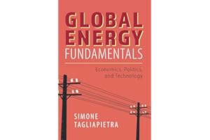 Global Energy Fundamentals: Economics, Politics, and Technology