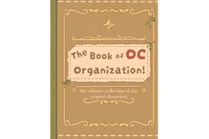 The Book of OC Organization: The Ultimate Collection of My Original Characters