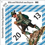 Image de Turmschreiber Tageskalender 2013: Witz und Weisheit aus Bayern