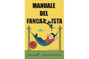 MANUALE DEL FANCAZZISTA: Idea Regalo Divertente per Amico e Amica che Rimanda Sempre | Regali Stupidi per Lui, Lei, Fidanzato, Fidanzata, Adulti, ... Moglie, Natale, Avvento, Secret Santa.