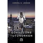 G&ouml;ky&uuml;z&uuml;ne Tutunurken