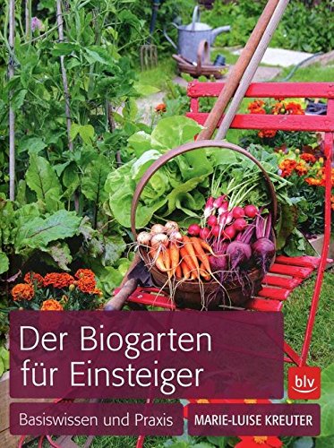 Download Der Biogarten für Einsteiger: Basiswissen und Praxis Download Der Biogarten für Einsteiger: Basiswissen und Praxis