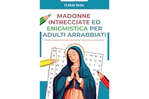 MADONNE INTRECCIATE E BESTEMMIA ENIGMISTICA PER ADULTI ARRABBIATI - Ediz. Vergine Maria: Combatti ansia e stress coltivando l’arte della blasfemia | Regali stupidi e divertenti