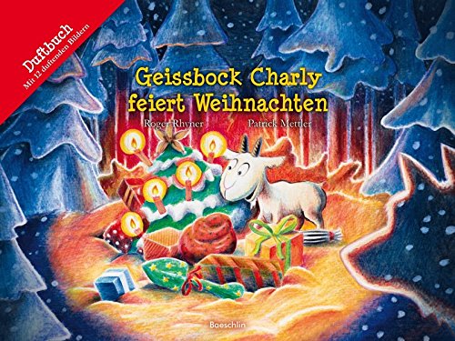 Geissbock Charly feiert Weihnachten (Baeschlin Duftbilderbuch)