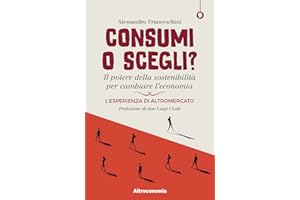 Consumi o scegli? Il potere della sostenibilità per cambiare l’economia. L’esperienza di Altromercato