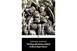 The History of the Decline and Fall of the Roman Empire: Edward Gibbon: 1