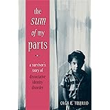 The Sum of My Parts: A Survivor's Story of Dissociative Identity Disorder
