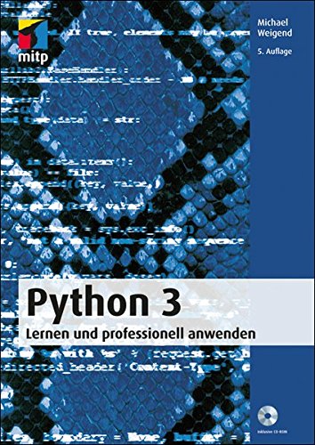 Python 3 - Lernen und professionell anwenden (mitp Professional)
