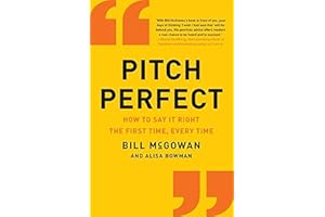 Pitch Perfect: How to Say It Right the First Time, Every Time
