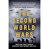The Second World Wars: How the First Global Conflict Was Fought and Won