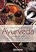 Ayurveda: Die besten Tipps: aus dem jahrtausendealten Naturheilsystem by Dr. med. Ernst Schrott
