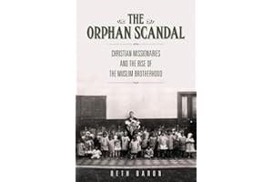 The Orphan Scandal: Christian Missionaries and the Rise of the Muslim Brotherhood