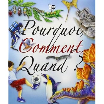 Pourquoi Comment Quand ?