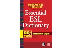 McGraw-Hill Education Essential ESL Dictionary: 9,000+ Words for Learners of English (ENGLISH DICTIONARY)