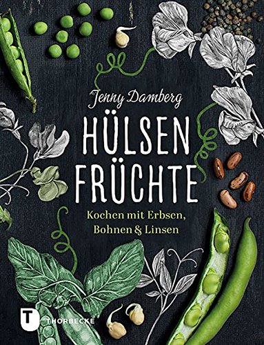 Download Hülsenfrüchte: Kochen mit Erbsen, Bohnen und Linsen Download Hülsenfrüchte: Kochen mit Erbsen, Bohnen und Linsen