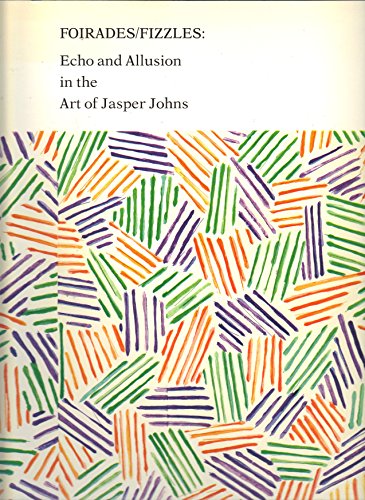 Foirades/Fizzles: Echo and Allusion in the Art of Jasper Johns