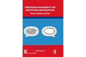 Operations management for healthcare organizations. Theory, models and tools