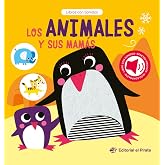 Los animales y sus mam&aacute;s: Cuento con sonidos para beb&eacute;s. &iexcl;Descubre los animales beb&eacute;s y interact&uacute;a con ellos!: 1 (Cuentos con