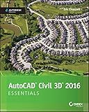 AutoCAD Civil 3D 2016 Essentials: Autodesk Official Press by 