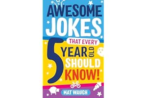 Awesome Jokes That Every 5 Year Old Should Know!: Bucketloads of rib ticklers, tongue twisters and side splitters: 1 (Awesome Jokes for Kids)