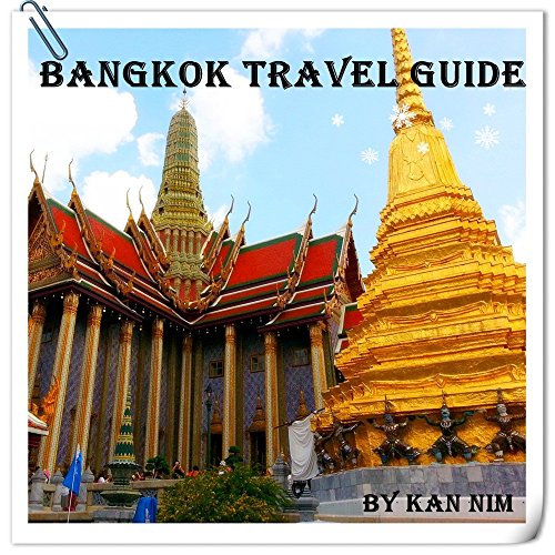 Bangkok Travel Guide: Plan a perfect travel by Local,insider tips to the special places (English Edi Bangkok Travel Guide: Plan a perfect travel by Local,insider tips to the special places (English Edi