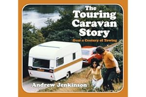 The Touring Caravan Story: Over a Century of Towing