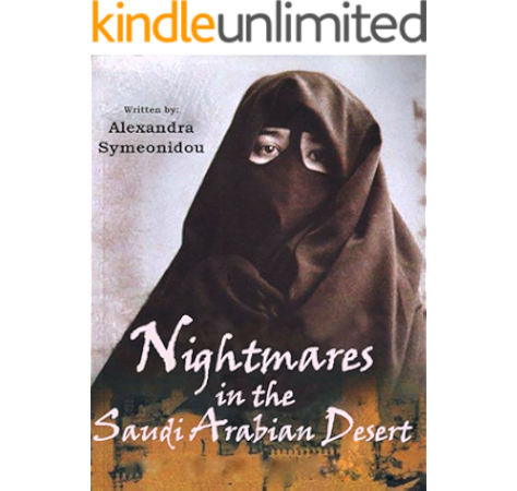 Get Nightmares In The Saudi Arabian Desert Autobiography The Saudi Nightmare Trilogy Book 1 Ebook Symeonidou Alexandra Amazon In Kindle Store Free