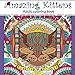 Produktbild Amazing Kittens: Adult Coloring Book (Stress Relieving doodling Art & Crafts, creative Fun Drawing patterns for grownups & teens relaxation, Band 2)