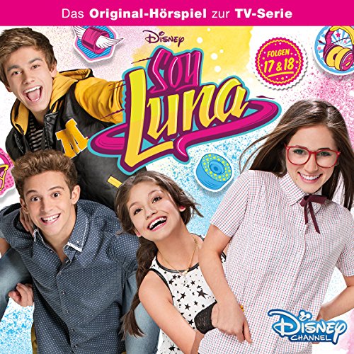 Soy Luna Staffel 1 Kostenlos Anschauen Kostenlos: Soy Luna 1.17 & 1.18: Soy Luna - Staffel 1 Hörbuch Downloaden