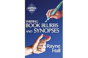 Writing Book Blurbs and Synopses: Professional Techniques for Fiction Authors: Volume 19 (Writer's Craft)