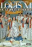 Image de Louis XI ou le joueur inquiet