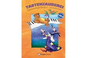 Tastenzauberei Band 2, m. Audio-CD: Klavierschule. Schule für Einzel- und Gruppenunterricht in deutscher Sprache. CD zum Üben und Mitspielen (PIANO)