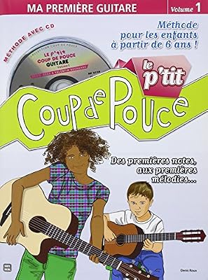 Coup de Pouce Roux Denis Le P'Tit Coup De Pouce Volume 1 Ma Premiere Guitare Bk/Cd