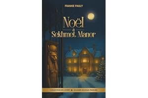 Noël à Sekhmet Manor: Une intrigue victorienne palpitante, entre chambres secrètes, mystères d’Égypte, raison et sentiments