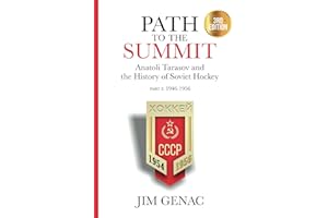 Path to the Summit: Anatoli Tarasov and the History of Soviet Hockey Part 1 (1946-1956)
