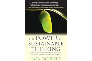 The Power of Sustainable Thinking: How to Create a Positive Future for the Climate, the Planet, Your Organization and Your Life