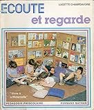 Ecoute et regarde