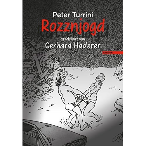 Rozznjogd (Rattenjagd) gezeichnet von Gerhard Haderer: Dialektstück mit hochdeutscher Übersetzung Rozznjogd (Rattenjagd) gezeichnet von Gerhard Haderer: Dialektstück mit hochdeutscher Übersetzung