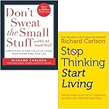 Richard Carlson 2 Books Collection Set (Don't Sweat the Small Stuff . . . and It's All Small Stuff & Stop Thinking…