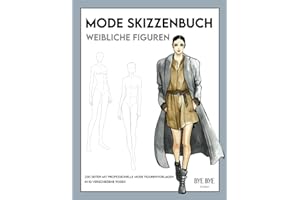 Mode Skizzenbuch mit weiblichen Figuren: 230 professionelle Mode Figurenvorlagen, 10 verschiedene Posen, zum gestalten deiner Mode-Entwürfe und Kreationen