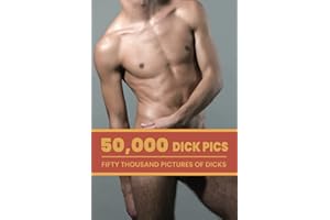 50,000 Dick Pics, Fifty Thousand Pictures Of Dicks: Funny Inappropriate Novelty Notebook Disguised As A Real Paperback | Adult Naughty Joke Prank Gag Gift for Him or Her, Men or Women.