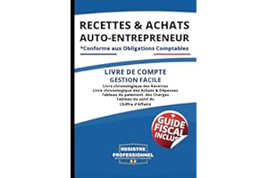 Auto-Entrepreneur livre Recettes et Achats: Livre des recettes Micro entreprise, Cahier compte Auto-Entrepreneurs, Conforme aux obligations Comptables des Micro Entrepreneurs, gestion facile