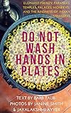 Image de Do Not Wash Hands In Plates: Elephant frenzy, parathas, temples, palac