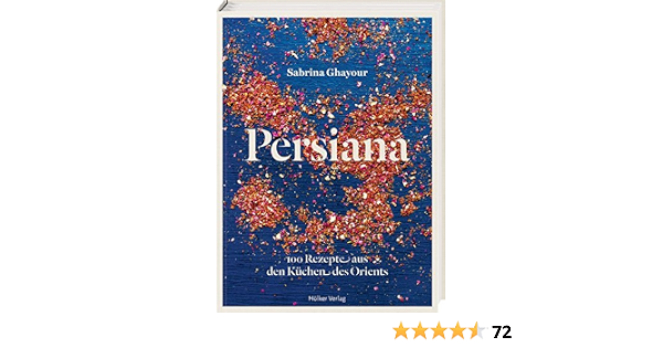 Persiana 100 Rezepte Aus Den Kuchen Des Orients Ghayour Sabrina Brinkhurst Susan Haarala Hamilton Liz Max Schlimm Sabine Amazon De Books 