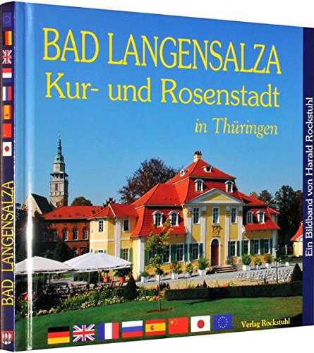 BILDBAND: Bad Langensalza - Kur- und Rosenstadt in Thüringen BILDBAND: Bad Langensalza - Kur- und Rosenstadt in Thüringen