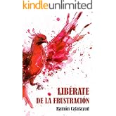 Lib&eacute;rate de la frustraci&oacute;n (Lib&eacute;rate de... n&ordm; 9)