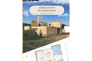 Carnet de suivi de construction d'une maison : suivre et garder un souvenir des travaux: Construction d'une maison individuelle : le projet d'une vie