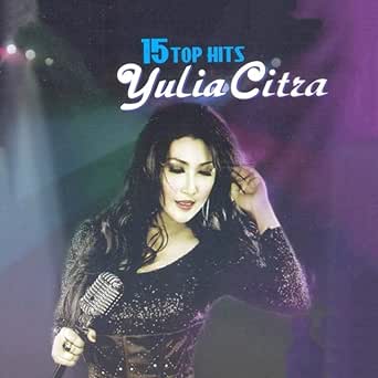 15 Top Hits Yulia Citra By Yulia Citra On Amazon Music Amazon Co Uk