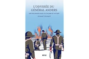 L'odyssée du général Anders: Un polonais face à Staline et Hitler