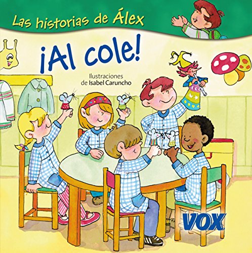 Download ¡Al cole! (Vox - Infantil / Juvenil - Castellano - A Partir De 3 Años - Colección Las Historias De Álex) Download ¡Al cole! (Vox - Infantil / Juvenil - Castellano - A Partir De 3 Años - Colección Las Historias De Álex)
